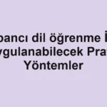 yabanci-dil-ogrenme-icin-uygulanabilecek-pratik-yontemler.webp